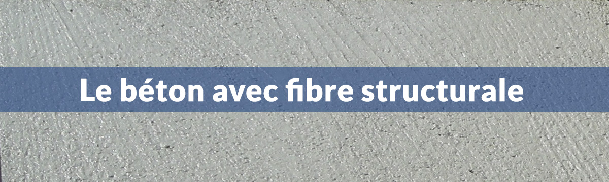 Béton avec fibre structurale