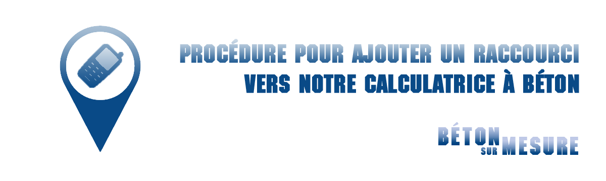 Ajouter un lien vers notre calculatrice à béton sur votre mobile!